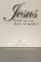 Jesus-God or the Son of God? A Comparison of the Arguments