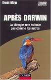 Apr�s Darwin : La biologie, une science pas comme les autres