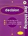 Book Decision: Gather the Facts, Weigh Up the Options, Make the Right Choice (Fast Thinking)