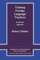 Training Foreign Language Teachers: A Reflective Approach (Cambridge Teacher Training & Development)