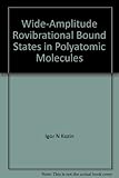 Wide-amplitude rovibrational bound states in polyatomic molecules