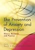 The Prevention of Anxiety and Depression: Theory, Research, and Practice