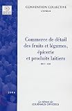 Commerce de détail des fruits et légumes, épicerie et produits laitiers : Convention collective nationale du 15 avril 1988 (Etendue par arrêté du 20 juin 1988)