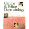 Canine and Feline Dermatology: Diagnosis and Treatment by Gene H. Nesbitt and Lowell Ackerman