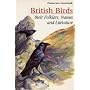 British Birds: Their Names, Folklore and Literature