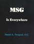 MSG is Everywhere