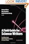 A Field Guide for Science Writers: The Official Guide of the National Association of Science Writers