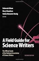 A Field Guide for Science Writers: The Official Guide of the National Association of Science Writers