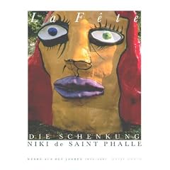 La Fete - Die Schenkung Niki de Saint Phalle