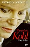 Hannelore Kohl - Zwei Leben - Patricia Clough