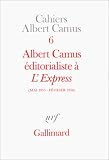 Albert Camus, éditorialiste à L\'Express, mai 1955-février 1956