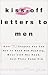 Kiss-Off Letters to Men : Over 70 Zingers You Can Use to Send Him Packing, Mess with His Head, or Just Plain Dump Him