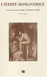 L\'OEdipe romantique. Le jeune homme, le désir et l\'histoire en 1830