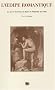 L'OEdipe romantique. Le jeune homme, le d�sir et l'histoire en 1830