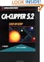 CA-Clipper 5.2: Step-by-Step