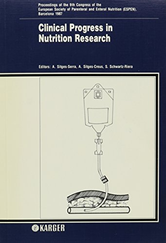 Clinical Progress in Nutrition Research: 9th Congress of the European Society of Parenteral and Enteral Nutrition (ESPEN), Barcelona, September 1987: Proceedings