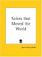 Saints that Moved the World