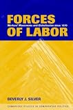 Forces of Labor: Workers Movements and Globalization Since 1870 (Cambridge Studies in Comparative Politics)