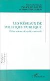 Les r�seaux de politique publique: D�bat autour des policy networks
