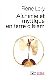 Alchimie et Mystique en terre d'islam par Lory