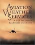 Aviation Weather Services: A Call For Federal Leadership and Action