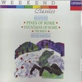 Respighi: Pines of Rome, Fountains of Rome, The Birds