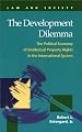 The Development Dilemma: The Political Economy of Intellectual Property Rights in the International System (Law and Society (New York, N.Y.).)