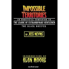 Impossible Territories: An Unofficial Companion to The League of Extraordinary Gentlemen