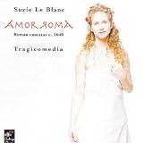 Amor Roma: Roman Cantatas Ca 1640