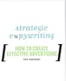 Strategic Copywriting: How to Create Effective Advertising