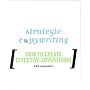 Strategic Copywriting: How to Create Effective Advertising