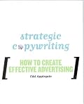 Strategic Copywriting: How to Create Effective Advertising