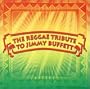 Jimmy Buffett: Reggae Tribute