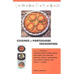 Cuisines of Portuguese Encounters: Recipes from Angola, Azores, Brazil, Cape Verde, East Timor, Goa, Guinea Bissau, Macau, Madeira, Malacca, Mozambique, Portugal, and Sao Tome and Principe