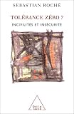 Tolérance zéro ? : Incivilités et insécurité