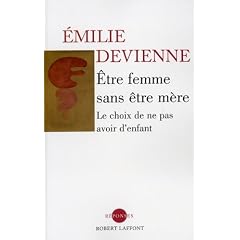 Etre femme sans �tre m�re : Le choix de ne pas avoir d'enfant