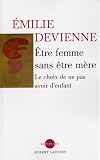 Etre femme sans �tre m�re : Le choix de ne pas avoir d'enfant