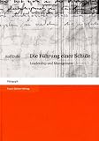 Die F�hrung einer Schule. Leadership und Management