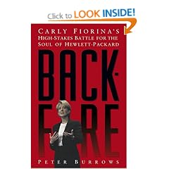 Backfire: Carly Fiorina's High-stakes Battle for the Soul of Hewlett-Packard