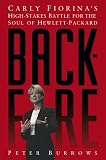 Backfire: Carly Fiorina's High-Stakes Battle for the Soul of Hewlett-Packard