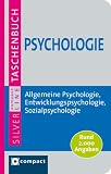 Psychologie: Allgemeine Psychologie, Entwicklungspsychologie, Sozialpsychologie - Rund 2.000 Angaben - Compact SilverLine - Sabine Schrader, Compact Redaktion