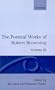 The Poetical Works of Robert Browning: Volume III: Bells and Pomegranates I-VI (including Pippa Passes and Dramatic Lyrics) (Oxford English Texts)