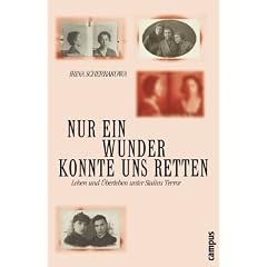 Nur ein Wunder konnte uns retten: Leben und �berleben unter Stalins Terror