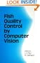 Fish Quality Control by Computer Vision (Food Science and Technology)