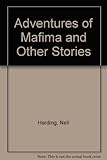 The adventures of Mafima, and other stories