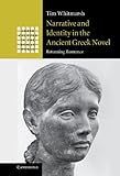 Narrative and identity in the ancient Greek novel : returning romance