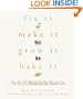 Fix It, Make It, Grow It, Bake It: The D.I.Y. Guide to the Good Life