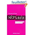 S�par�e: Vivre l'exp�rience de la rupture