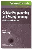 Cellular Programming and Reprogramming: Methods and Protocols (Methods in Molecular Biology)