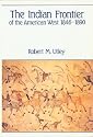 The Indian Frontier of the American West, 1846-1890 (Histories of the American frontier)